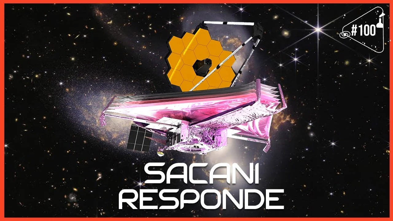 Sacani Responde – James Webb – Ciência Sem Fim