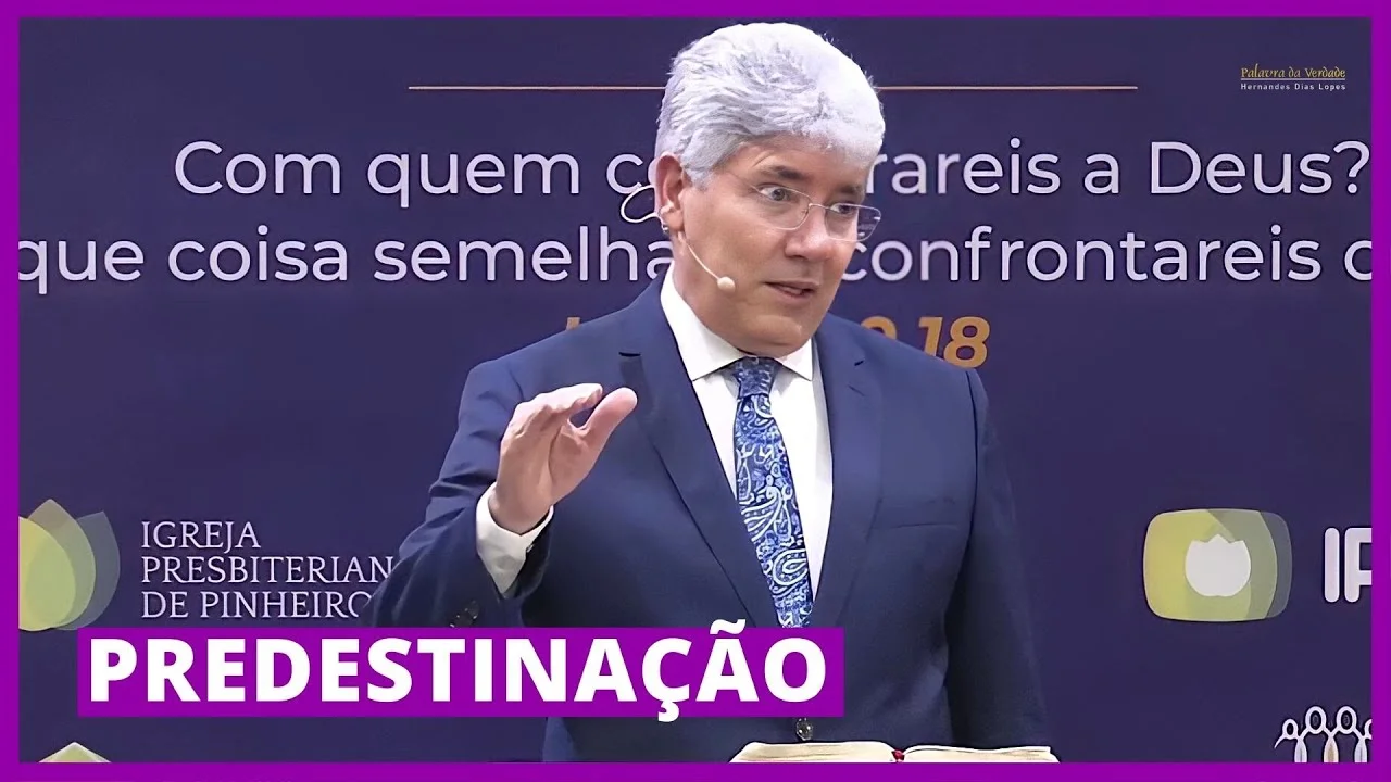 PREDESTINAÇÃO – Hernandes Dias Lopes
